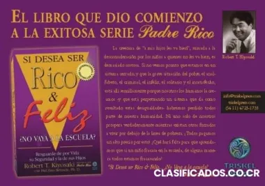 Si desea ser rico & feliz ¿no vaya a la escuela? r.kiyosaki